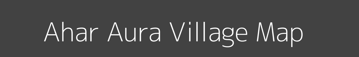 Map of Ahar Aura Village in Uttar Pradesh Image