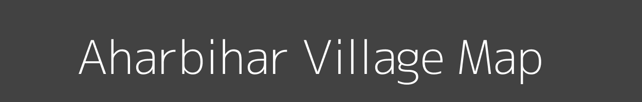 Map of Aharbihar Village in Uttar Pradesh Image