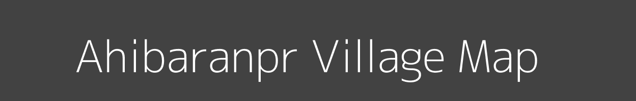 Map of Ahibaranpr Village in Uttar Pradesh Image