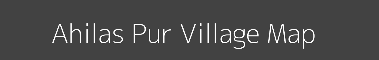 Map of Ahilas Pur Village in Uttar Pradesh Image