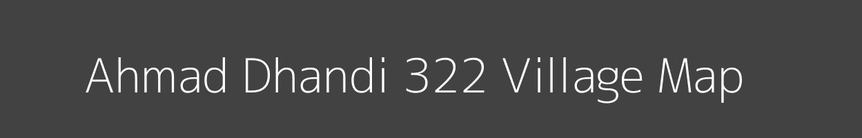 Map of Ahmad Dhandi 322 Village in Punjab Image