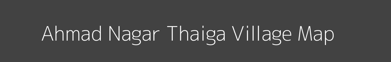 Map of Ahmad Nagar Thaiga Village in Uttar Pradesh Image