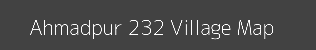 Map of Ahmadpur 232 Village in Punjab Image