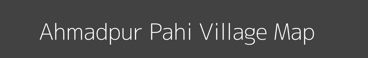 Map of Ahmadpur Pahi Village in Bihar Image