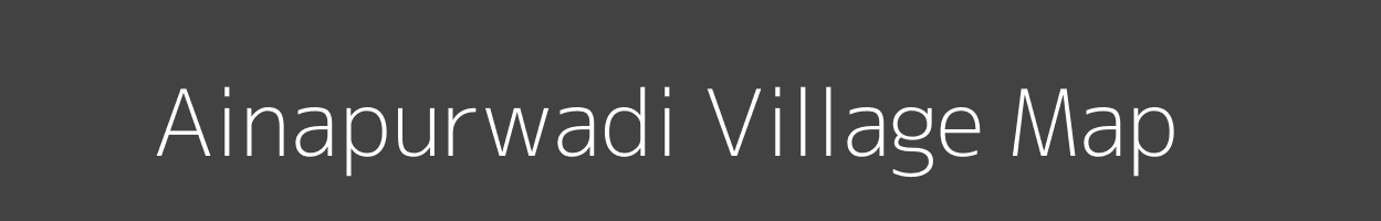 Map of Ainapurwadi Village in Maharashtra Image