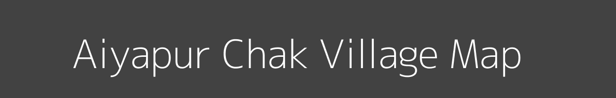 Map of Aiyapur Chak Village in West Bengal Image