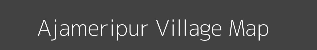 Map of Ajameripur Village in Uttar Pradesh Image