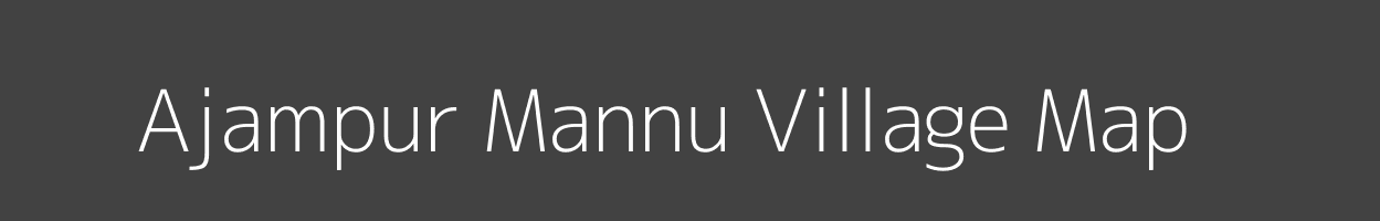 Map of Ajampur Mannu Village in Uttar Pradesh Image
