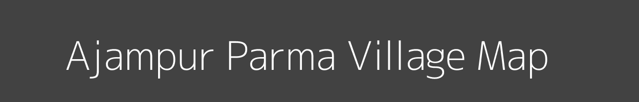 Map of Ajampur Parma Village in Uttar Pradesh Image