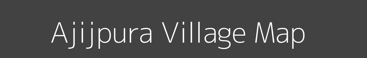 Map of Ajijpura Village in Uttar Pradesh Image