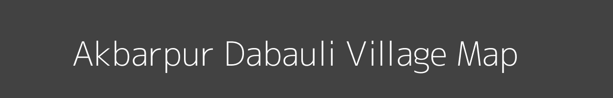 Map of Akbarpur Dabauli Village in Uttar Pradesh Image