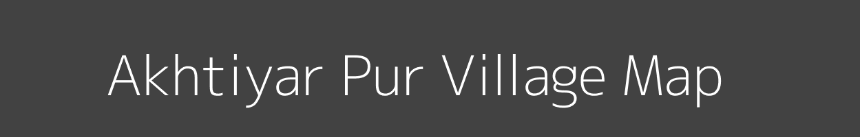 Map of Akhtiyar Pur Village in Uttar Pradesh Image