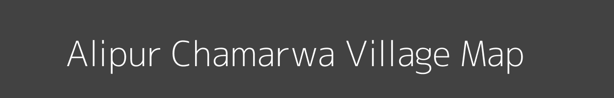 Map of Alipur Chamarwa Village in Uttar Pradesh Image