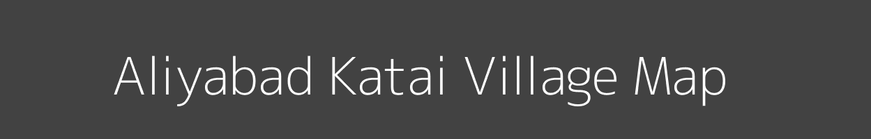 Map of Aliyabad Katai Village in Uttar Pradesh Image