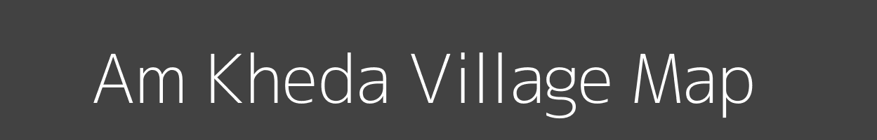 Map of Am Kheda Village in Madhya Pradesh Image