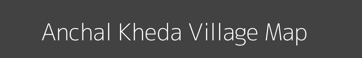 Map of Anchal Kheda Village in Madhya Pradesh Image