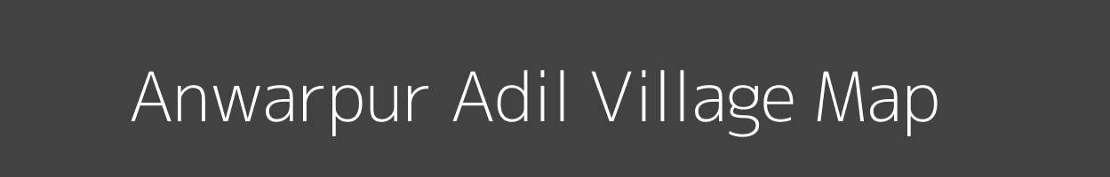 Map of Anwarpur Adil Village in Uttar Pradesh Image