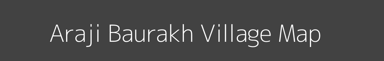 Map of Araji Baurakh Village in Uttar Pradesh Image
