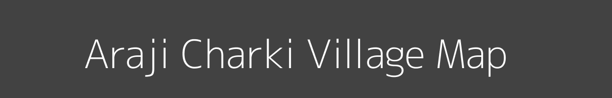 Map of Araji Charki Village in Uttar Pradesh Image