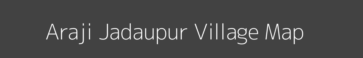 Map of Araji Jadaupur Village in Uttar Pradesh Image