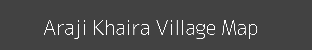 Map of Araji Khaira Village in Uttar Pradesh Image