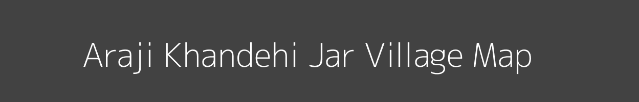 Map of Araji Khandehi Jar Village in Uttar Pradesh Image