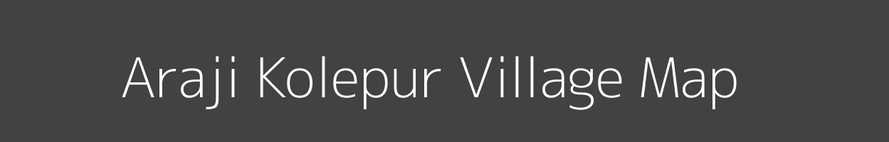 Map of Araji Kolepur Village in Uttar Pradesh Image