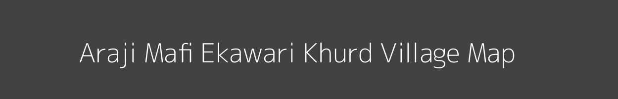 Map of Araji Mafi Ekawari Khurd Village in Uttar Pradesh Image