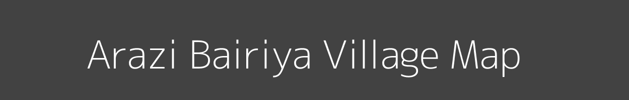 Map of Arazi Bairiya Village in Uttar Pradesh Image