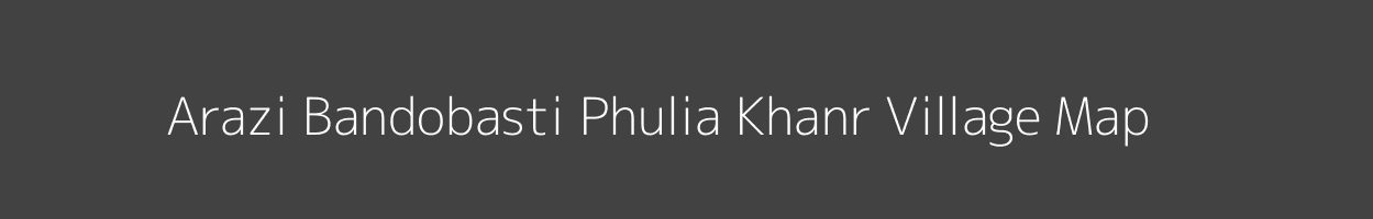 Map of Arazi Bandobasti Phulia Khanr Village in Bihar Image