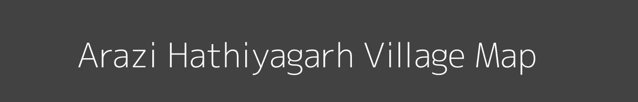 Map of Arazi Hathiyagarh Village in Uttar Pradesh Image