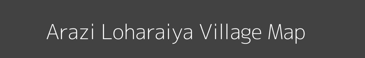 Map of Arazi Loharaiya Village in Uttar Pradesh Image