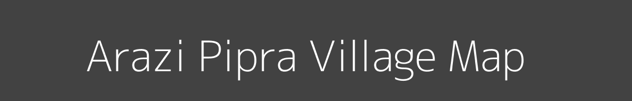 Map of Arazi Pipra Village in Bihar Image