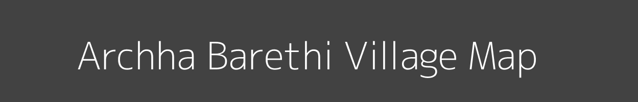 Map of Archha Barethi Village in Uttar Pradesh Image