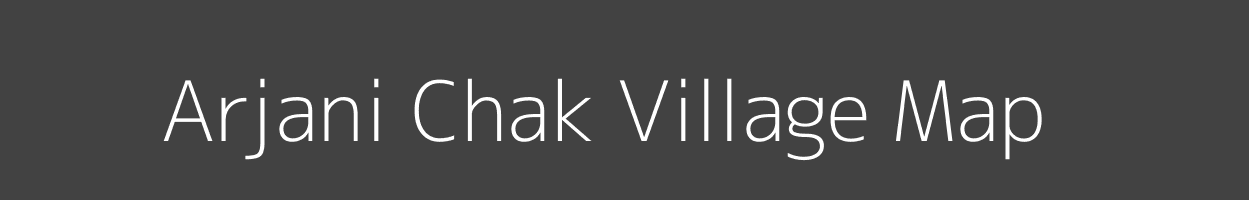 Map of Arjani Chak Village in Uttar Pradesh Image