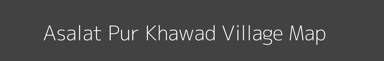 Map of Asalat Pur Khawad Village in Nct Of Delhi Image