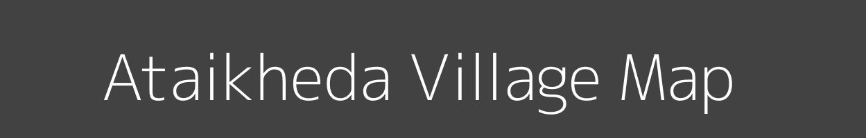 Map of Ataikheda Village in Madhya Pradesh Image