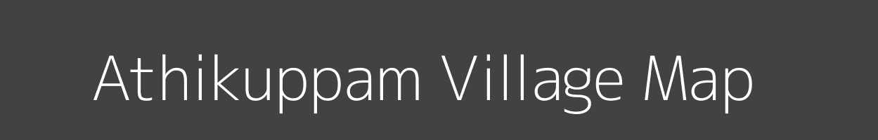 Map of Athikuppam Village in Tamil Nadu Image