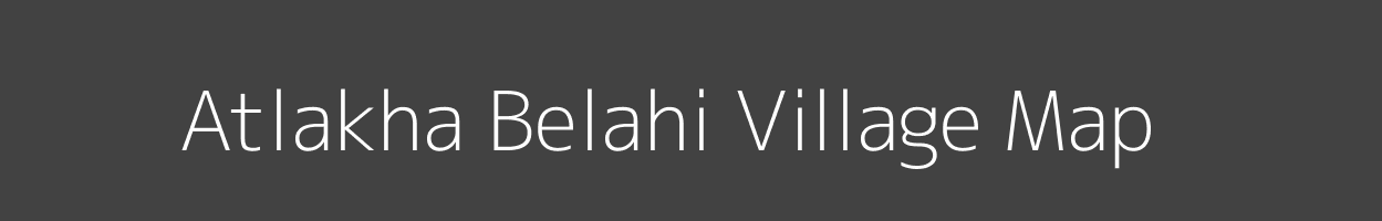 Map of Atlakha Belahi Village in Bihar Image