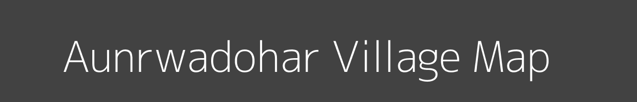 Map of Aunrwadohar Village in Bihar Image