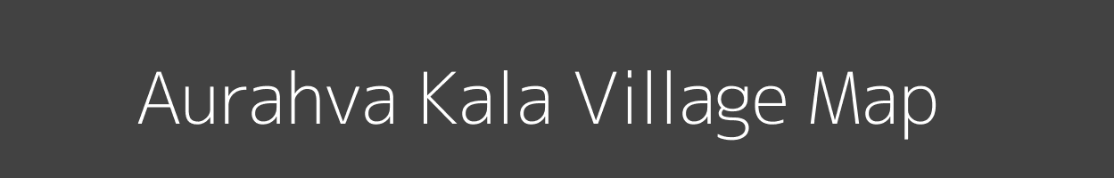 Map of Aurahva Kala Village in Uttar Pradesh Image