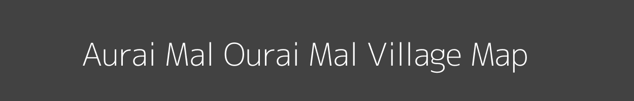 Map of Aurai Mal Ourai Mal Village in Madhya Pradesh Image