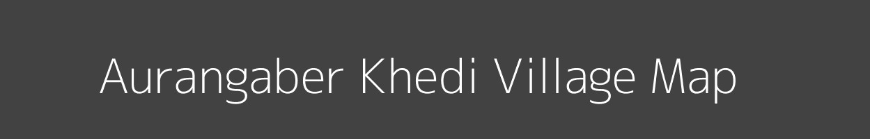 Map of Aurangaber Khedi Village in Madhya Pradesh Image