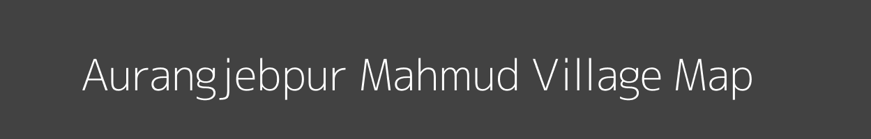 Map of Aurangjebpur Mahmud Village in Uttar Pradesh Image