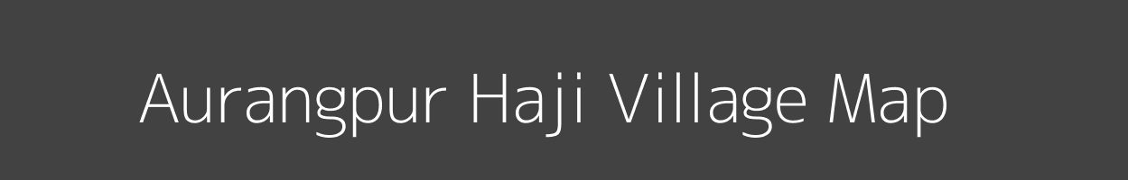 Map of Aurangpur Haji Village in Uttar Pradesh Image