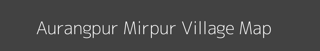 Map of Aurangpur Mirpur Village in Uttar Pradesh Image