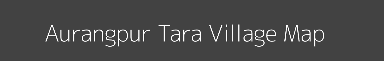 Map of Aurangpur Tara Village in Uttar Pradesh Image