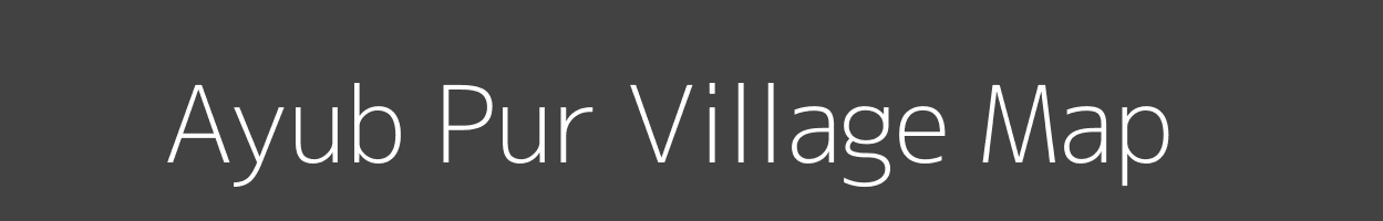 Map of Ayub Pur Village in Uttar Pradesh Image