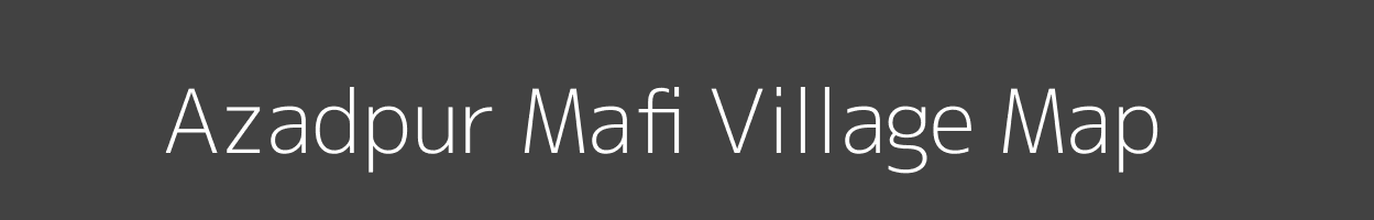 Map of Azadpur Mafi Village in Uttar Pradesh Image