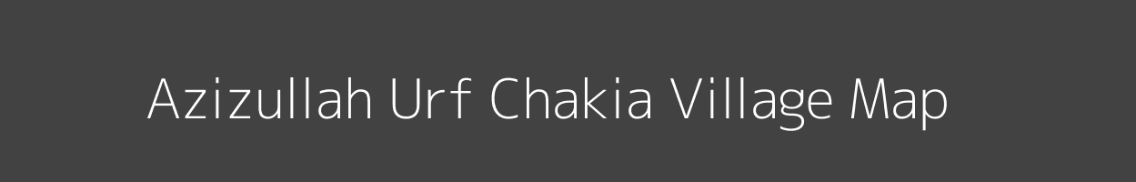 Map of Azizullah Urf Chakia Village in Uttar Pradesh Image
